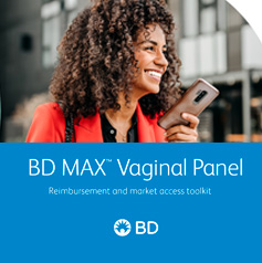 BD MAX™ Vaginal Panel Reimbursement and Market Access Toolkit