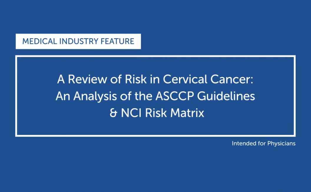 ReachMD: A review of risk in cervical cancer: An analysis of the ASCCP guidelines & NCI risk matrix